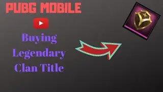 PUBG MOBILE: Buying 'Clan Title: Legendary (7-day)' By 1300 Clan Points | Rakin Gaming
