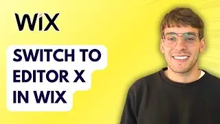 How to Switch to Editor X in Wix [2026 Full Guide]
