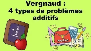 PROBLEMES ADDITIFS VERGNAUD - Mathématiques