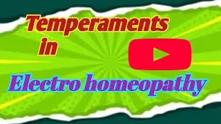 Electro homeopathy medicine. Temperament study