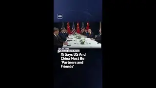 Xi Says US And China Must Be &lsquo;Partners and Friends&rsquo;