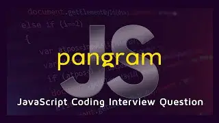 Checking if a given string is Pangram in JavaScript | JavaScript Coding Interview Question