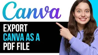 How To EASILY Export Canva Design As A PDF File | UPDATED 2024