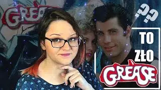 O tym, jak Grease daje nam zły wzorzec