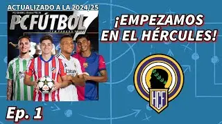PC FÚTBOL 7 - ACTUALIZADO A LA 24/25 - EPISODIO 1 - ¡EMPEZAMOS EN EL HÉRCULES!