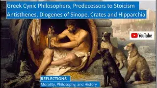 Greek Cynic Philosophers: Antisthenes, Diogenes, and Crates, Inspiring Greek Stoics
