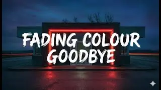 Fading Colour Goodbye (Lyrics)