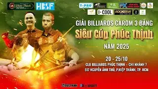 CHUNG KẾT : NGUYỄN TRẦN THANH TẠO VS ĐINH QUANG HẢI | GIẢI BILLIARDS 3C SI&Ecirc;U C&Uacute;P PH&Uacute;C THỊNH 2025