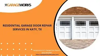 Residential Garage Door Repair Services in Katy, TX | Garageworks LLC | Garage Door Repairs