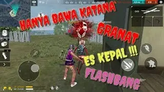 HANYA BAWA [KATANA&bull;GRANAT&bull;FLAHBANG&bull;ES KEPAL] - GARENA FREE FIRE #10