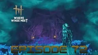 Where Winds Meet Playthrough Episode 72