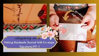 Making Handmade Journal With Envelope Signatures PT. 1|Envelope mini album journal