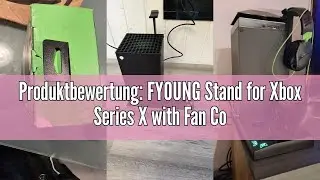Produktbewertung: FYOUNG Stand for Xbox Series X with Fan Cooler and Controller Charging Station, Co