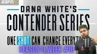 Обзор и прогнозы 10-й недели Contender Series Даны Уайта