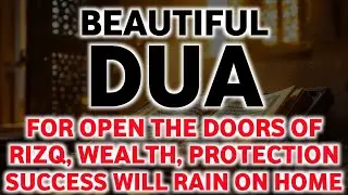 Powerful Dua to open 99 Doors of Rizq, Wealth, Protection, Blessing !! Inshaallah