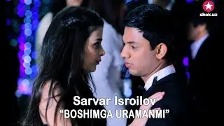 Sarvar Isroilov - Boshimga uramanmi | Сарвар Исроилов - Бошимга ураманми