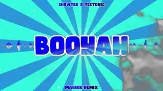 Showtek x Tectonic - Booyah (Magikk Remix)