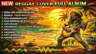 REGGAE COVER HITS 2025 🌴🔥 Full Album | SEDIA AKU SEBELUM HUJAN - IDGITAF Musik Santai🎵 Viral!!