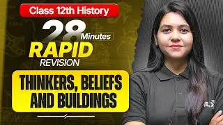 Thinkers Beliefs and Buildings Class 12 RAPID REVISION | 12th History Chapter-4 One Shot | CBSE 2026
