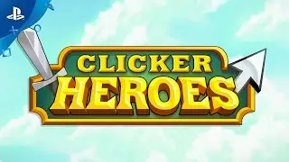 Clicker Heroes &ndash; Launch Trailer | PS4