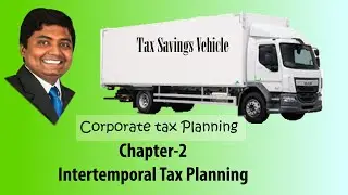 Corporate tax Planning (Chapter-2)/ Intertemporal Tax Planning