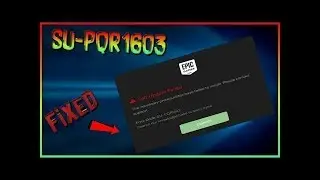 Epic Games Launcher Error 'SU-PQR1603' FIXED (Reupload)