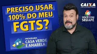 Preciso Usar 100% do Meu FGTS na Compra do Primeiro Im&oacute;vel? Programa Casa Verde e Amarela.
