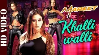 Khalliwalli - HD VIDEO | Market | Sunidhi Chauhan | Manisha Koirala