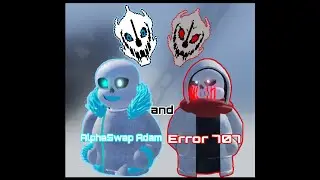 AlphaSwap Adam Skin And Error 707 [ Badge/Showcase ] [ Alphatale Battles Reborn ]