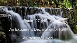 Psalm 27 (NKJV) - An Exuberant Declaration of Faith