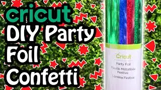 How to DIY Confetti with Cricut Party foil