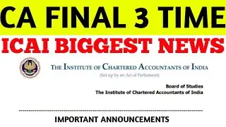 ICAI SHOCKS CA Students! CA Final Exam 3 Times a Year? 🤯