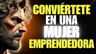 15 COSAS QUE NECESITAS SABER PARA SER UNA MUJER EMPRENDEDORA | ESTOICISMO