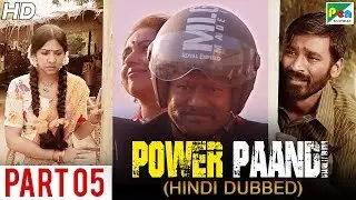 Power Paandi (Dum Lagade Aaj) New Hindi Dubbed Full Movie | Part 05 | Dhanush, Rajkiran, Madonna