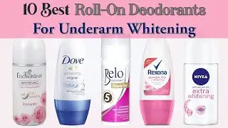 10 Best Roll-On Deodorants For Underarm Whitening In Sri Lanka 2020 With Review & Price | Glamler