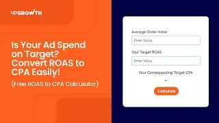 Convert ROAS to CPA with upGrowth's Calculator | Master Your Ad Budget
