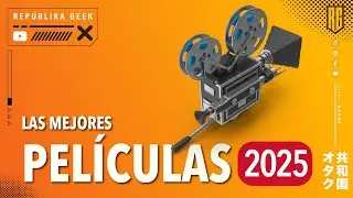 Las Mejores Pel&iacute;culas del 2025 - Rep&uacute;blika Geek