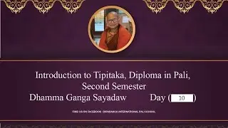 Diploma in Pāḷi ( Second Semester ),Year 2023-2024, Introduction to Tipitaka, Day-10 by Dhamma Ganga