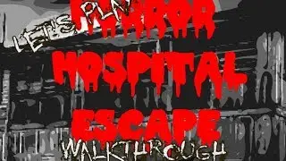 Let's Play Horror Hospital Escape! (WALKTHROUGH)