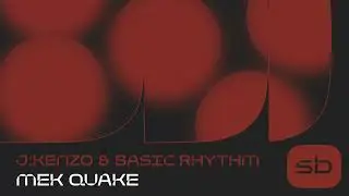 J:Kenzo & Basic Rhythm - Mek Quake