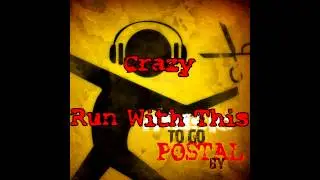 Music To Go POSTAL By - Track 13: Run With This
