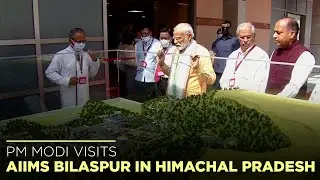 PM Modi visits AIIMS Bilaspur in Himachal Pradesh