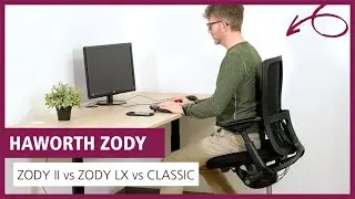 Haworth Zody II vs LX vs Classic: DER gro&szlig;e Vergleich - Welchen solltest Du kaufen?