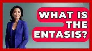 What Is The Entasis? - Archaeology Quest