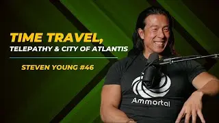 Lost City of Atlantis, Time Travel, Telepathy, Divine Laws of Reality | Dr. Steven Young #46