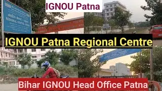 Ignou Regional Centre Patna | Ignou Patna Regional Centre | Ignou Head Office Patna | Ignou Patna
