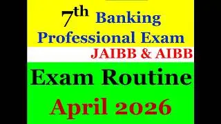 7th Banking Professional Exam Exam Routine Year 2026 (JAIBB & AIBB )