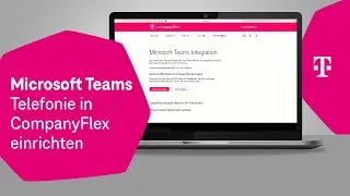 Telekom: Microsoft Teams Telefonie in CompanyFlex einrichten