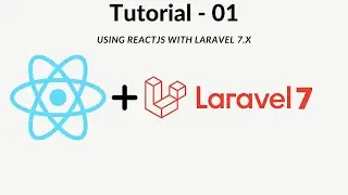 Using React with Laravel 7 | Laravel 7 with Laradock | Tutorial 01