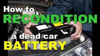 How To RECONDITION A Dead Car BATTERY - Bring Battery Back To Life!